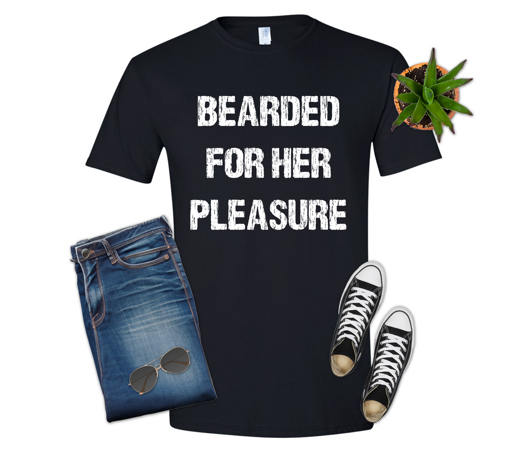 Bearded for Her Pleasure Shirt