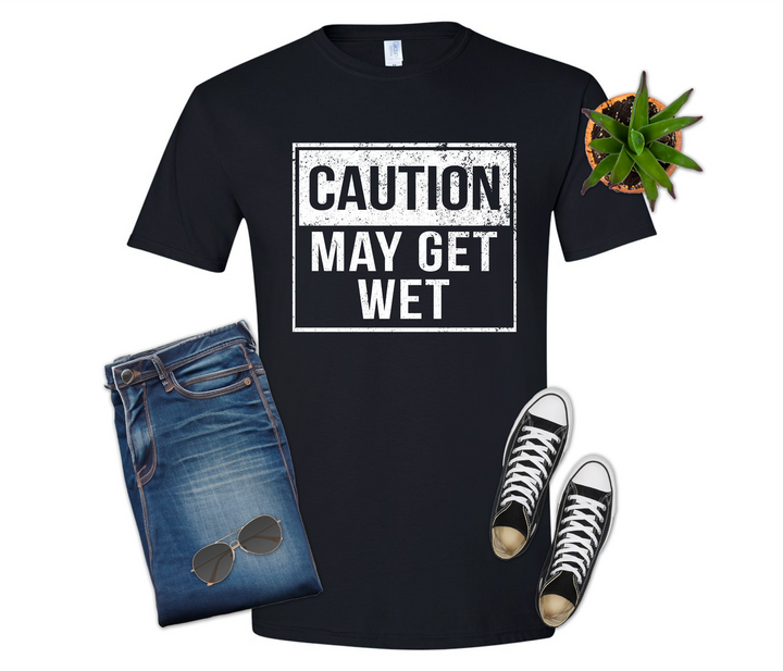 Caution May Get Wet Shirt