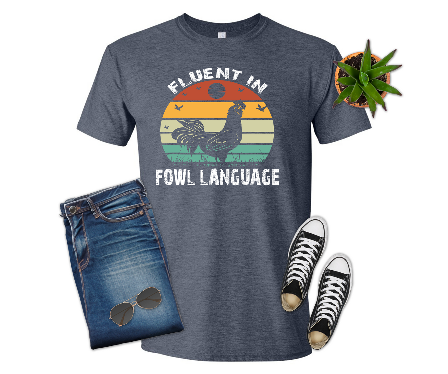 Fluent in Fowl Language T-shirt (Crew Neck or V-Neck) or Sweatshirt