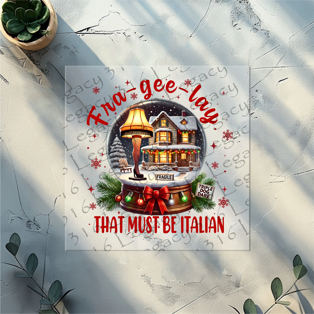 Fra-Gee-Lay That Must be Italian, Christmas- DTF Ready to Press