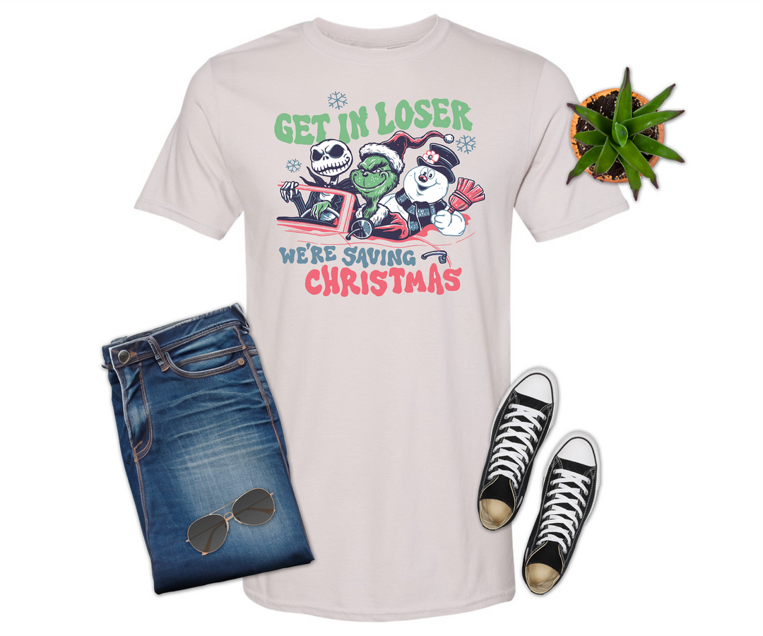 Get in Loser We're Saving Christmas Shirt