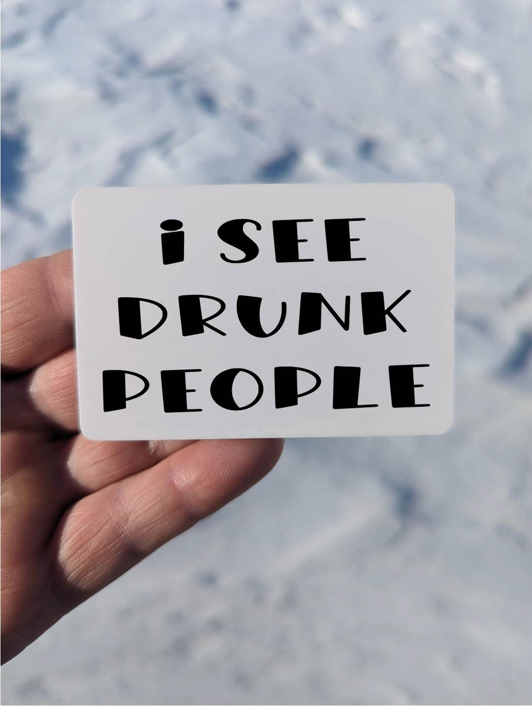 I See Drunk People Magnet