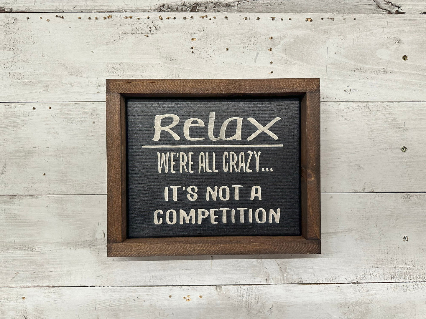 Relax We're All Crazy (8x10) Canvas