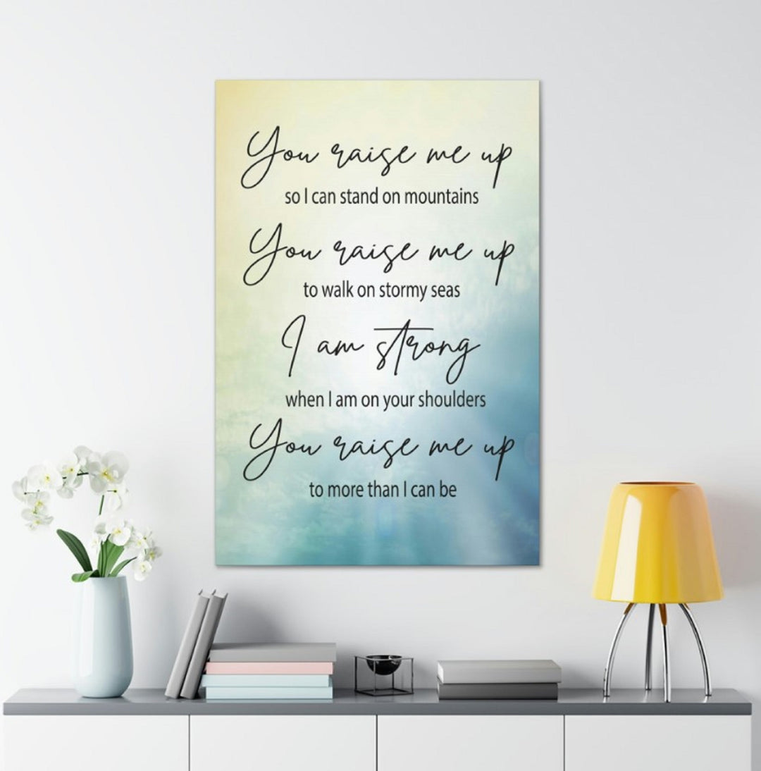 You Raise Me Up Wrapped Canvas