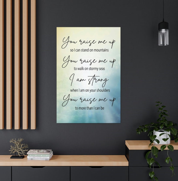 You Raise Me Up Wrapped Canvas