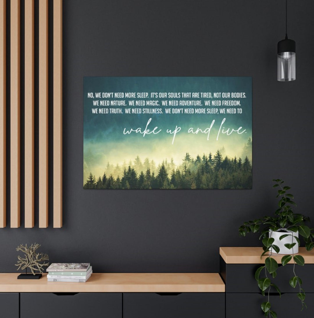 Wake Up and Live Wrapped Canvas