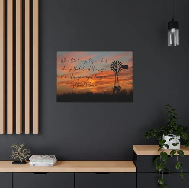 Windmill Bring the Change Wrapped Canvas