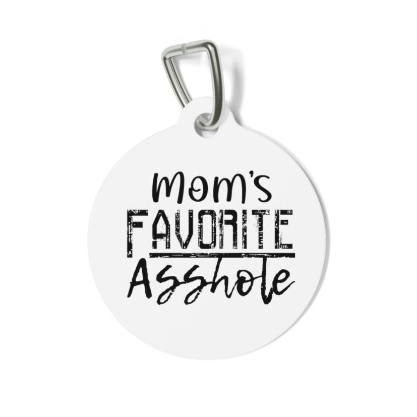 Mom's Favorite Asshole Pet Tag