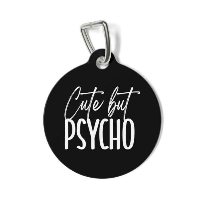 Cute but Psycho Pet Tag