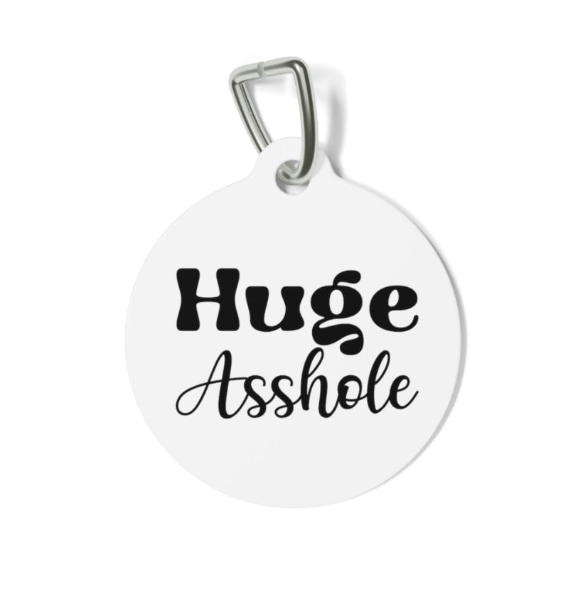 Huge Asshole Pet Tag