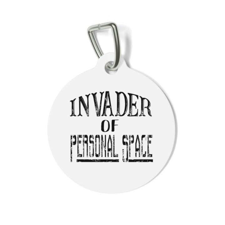 Invader of Personal Space Pet Tag