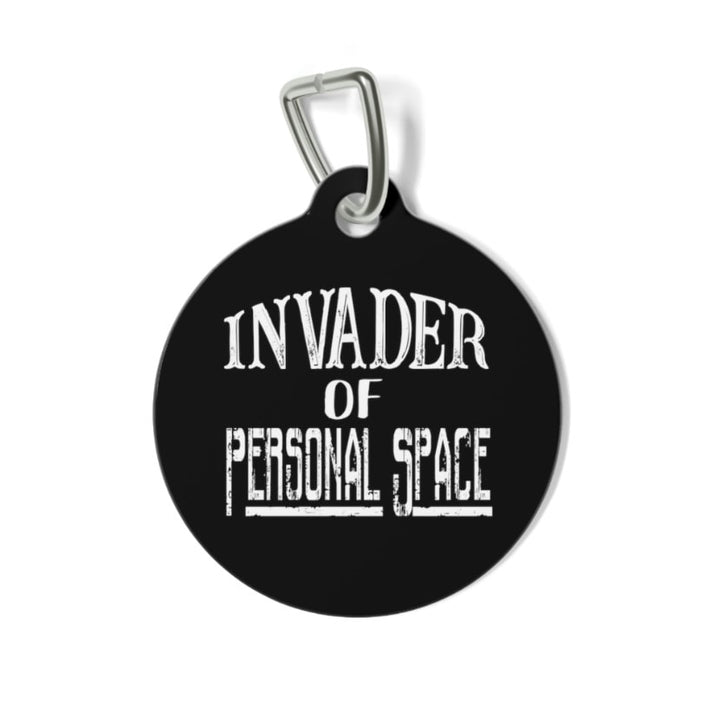 Invader of Personal Space Pet Tag