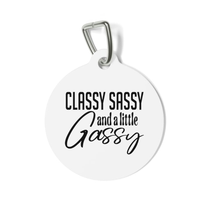 Classy Sassy and a Little Gassy Pet Tag