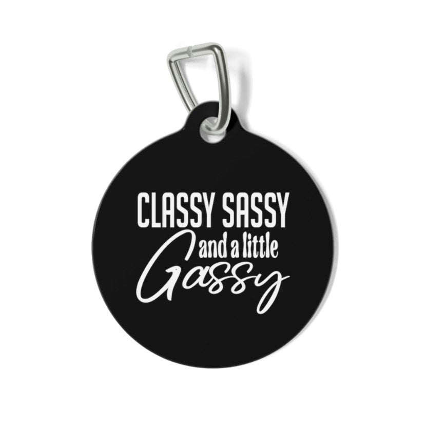 Classy Sassy and a Little Gassy Pet Tag