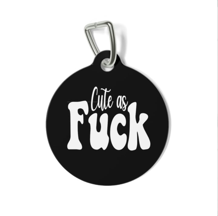 Cute as Fuck Pet Tag