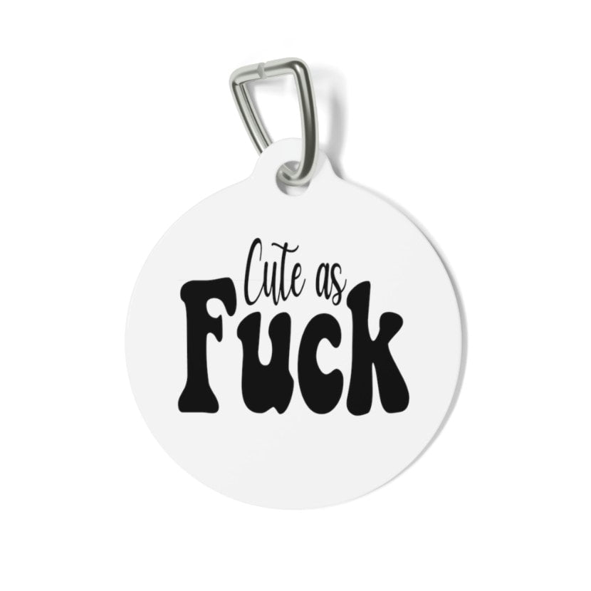 Cute as Fuck Pet Tag