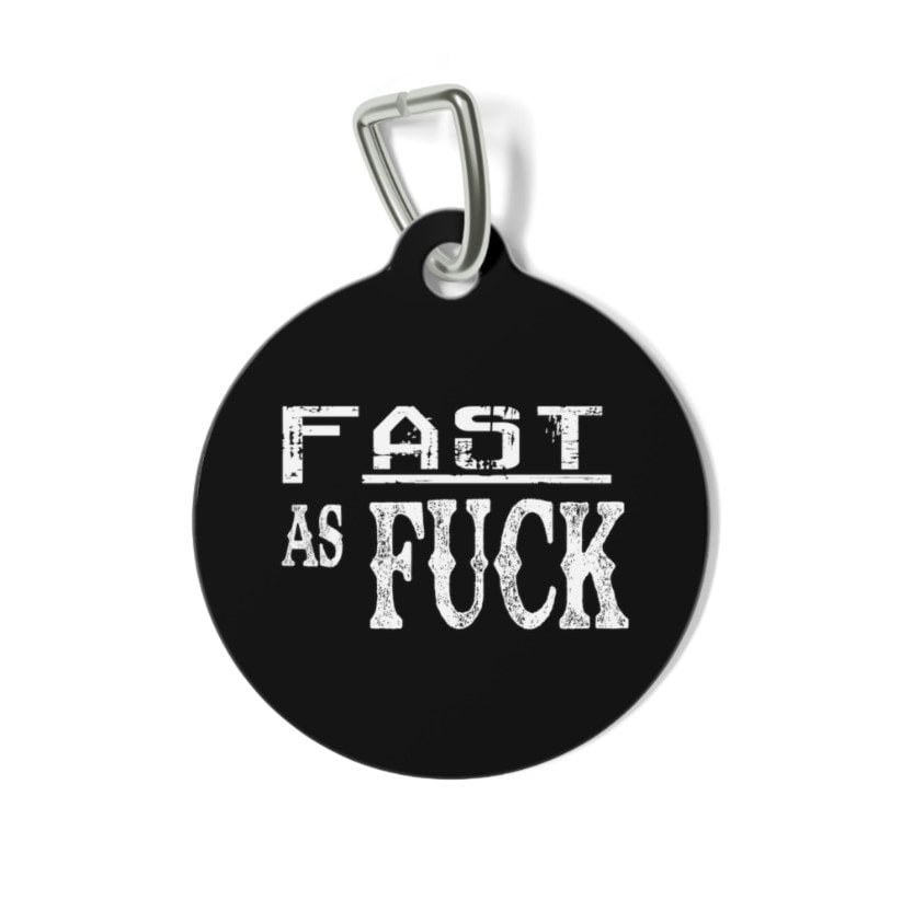 Fast as Fuck Pet Tag