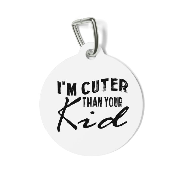 I'm Cuter Than Your Kid Pet Tag