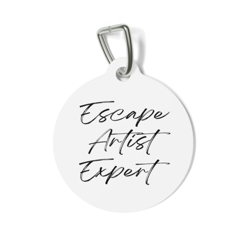 Escape Artist Expert Pet Tag