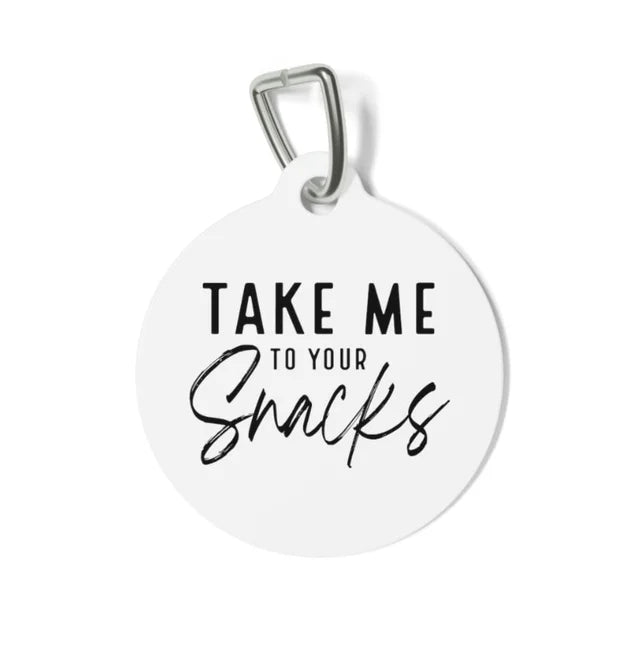 Take Me to Your Snacks Pet Tag