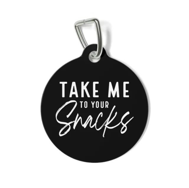 Take Me to Your Snacks Pet Tag