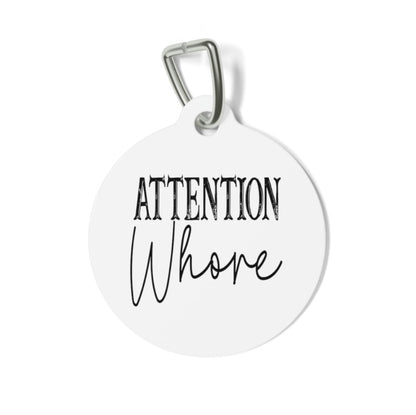 Attention Whore Pet Tag