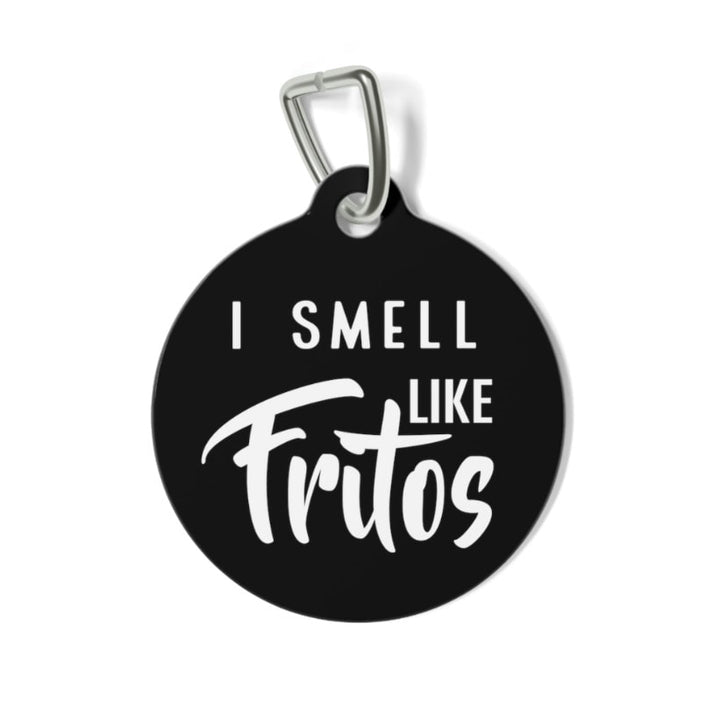 I Smell Like Fritos Pet Tag