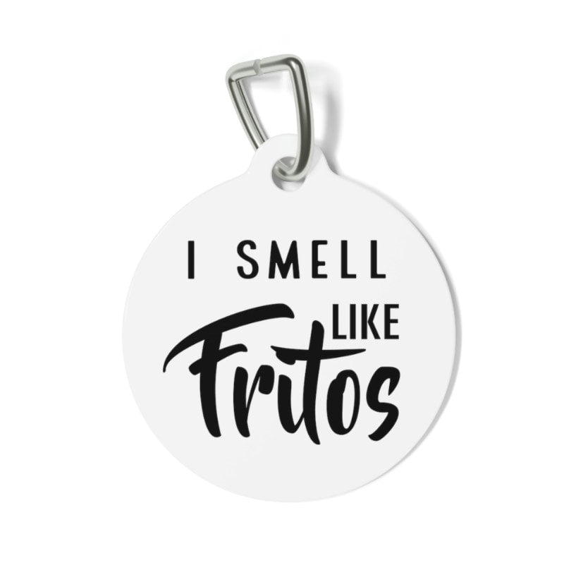 I Smell Like Fritos Pet Tag