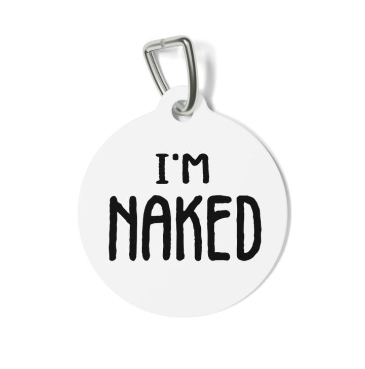 I'm Naked Pet Tag