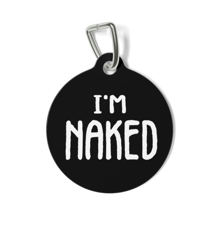 I'm Naked Pet Tag