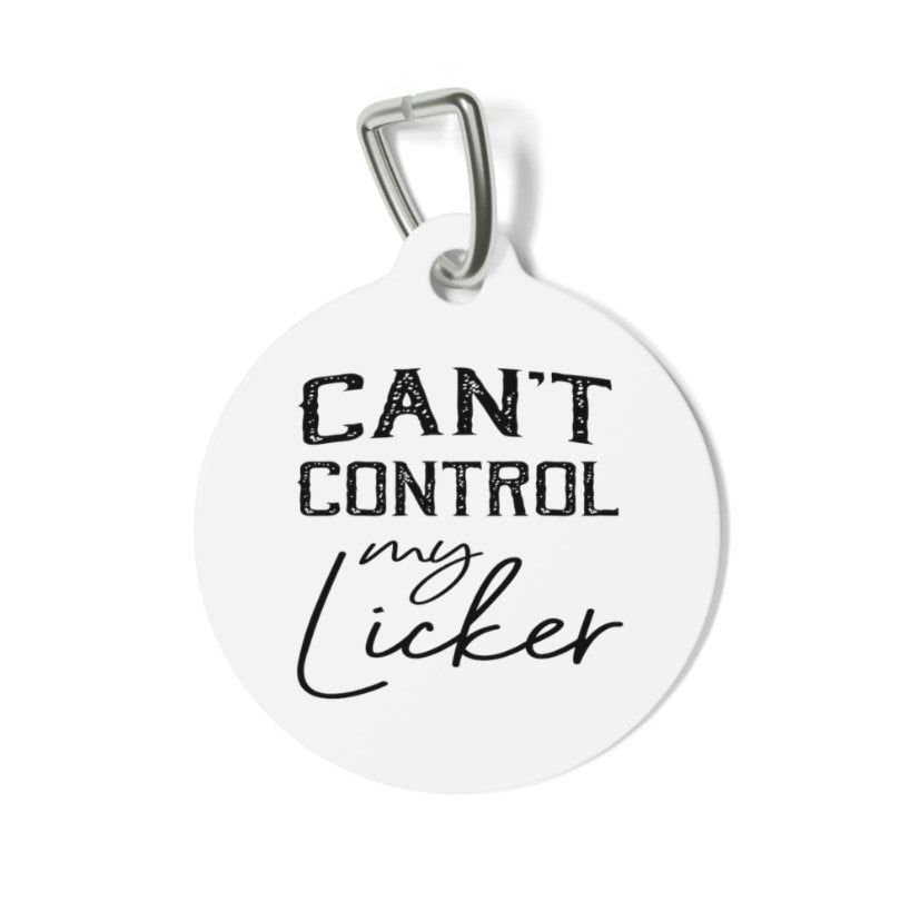 Can't Control My Licker Pet Tag