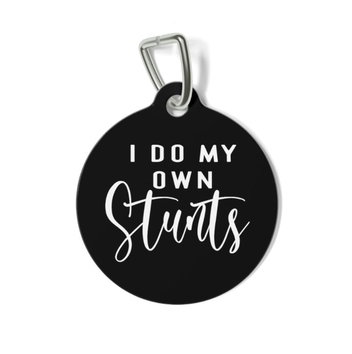 I Do My Own Stunts Pet Tag