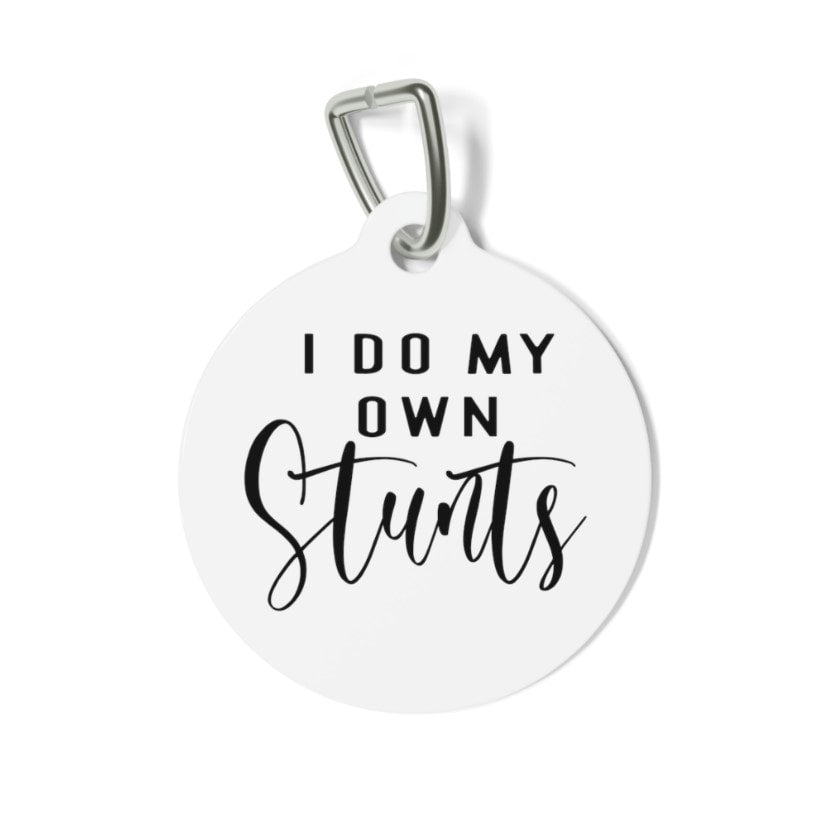 I Do My Own Stunts Pet Tag