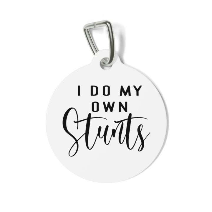 I Do My Own Stunts Pet Tag