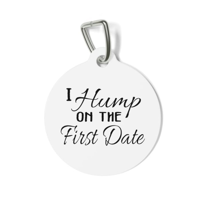 I Hump on the First Date Pet Tag