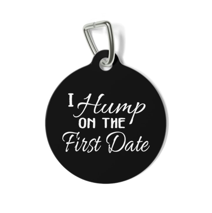 I Hump on the First Date Pet Tag