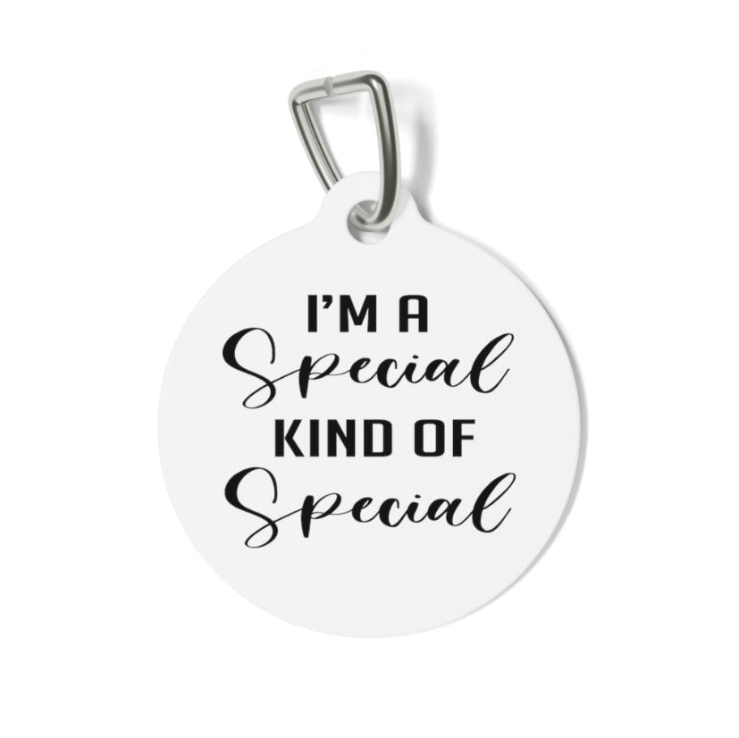 I'm a Special Kind of Special Pet Tag