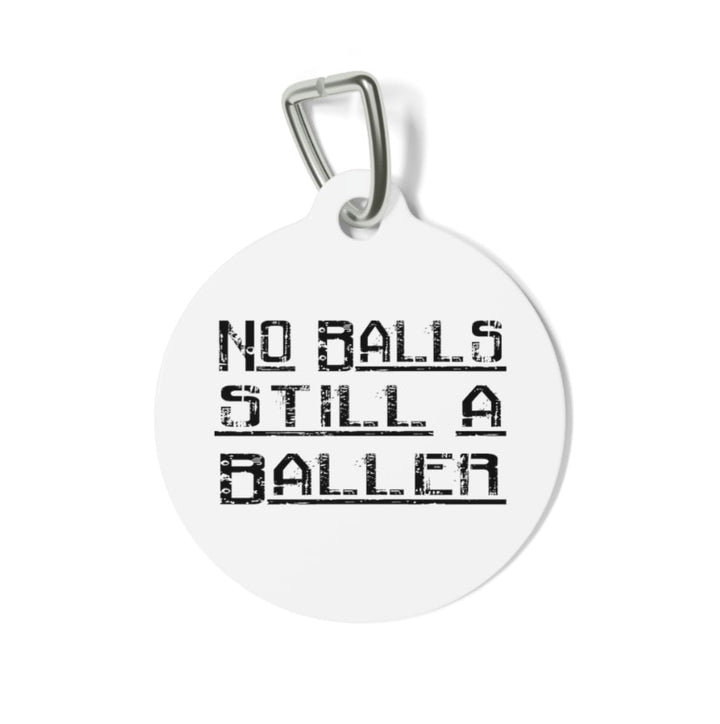 No Balls Still a Baller Pet Tag