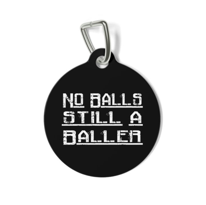 No Balls Still a Baller Pet Tag