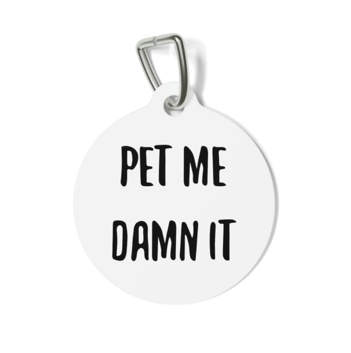 Pet Me Damn It Pet Tag