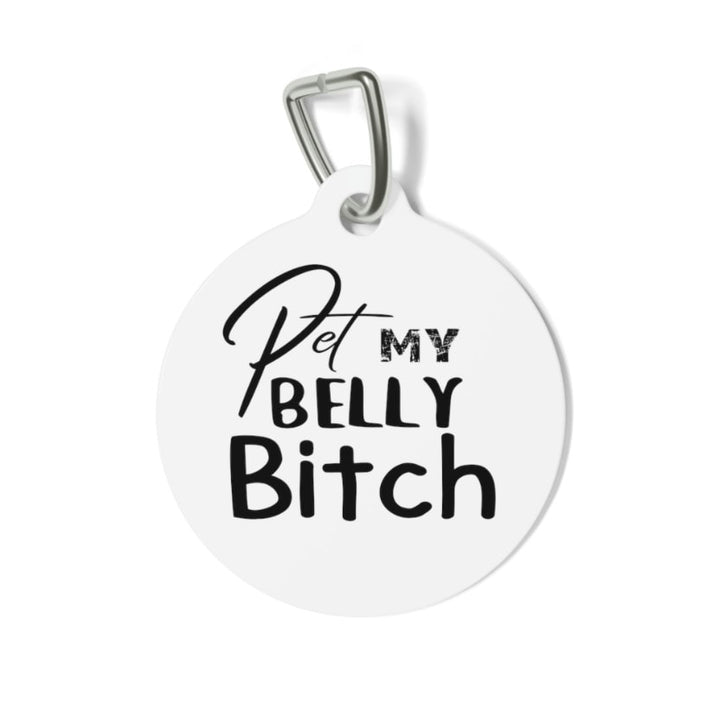 Pet My Belly Bitch Pet Tag