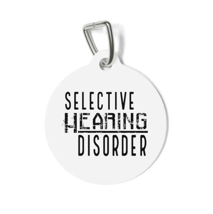 Selective Hearing Disorder Pet Tag