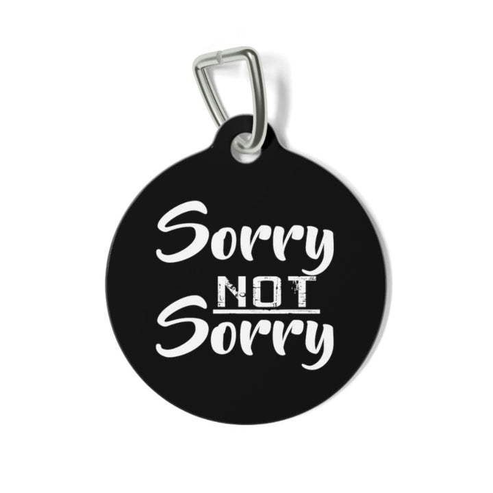 Sorry Not Sorry Pet Tag