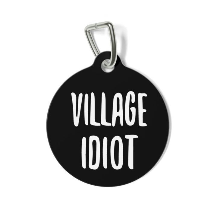 Village Idiot Pet Tag