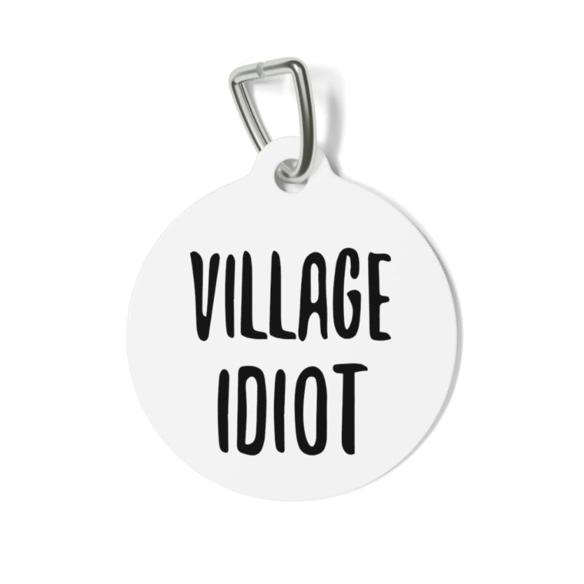 Village Idiot Pet Tag