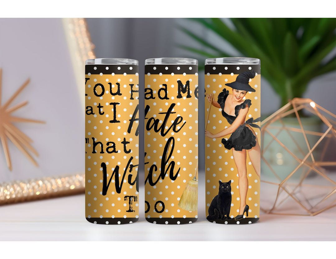 Hate That Witch Too 20 oz. Skinny Drink Tumbler