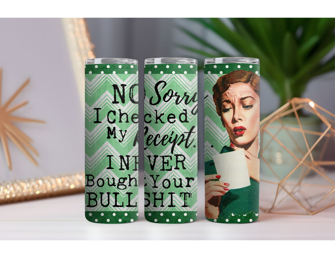 Bought Your Bullshit 20 oz. Skinny Drink Tumbler