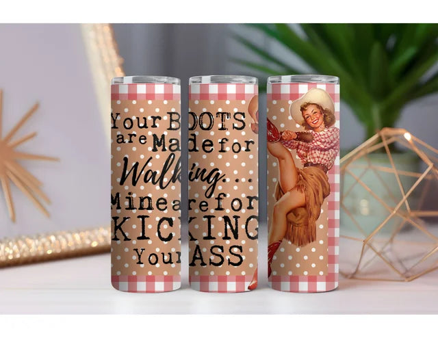 Boots Are Made For Kicking Ass 20 oz. Skinny Drink Tumbler