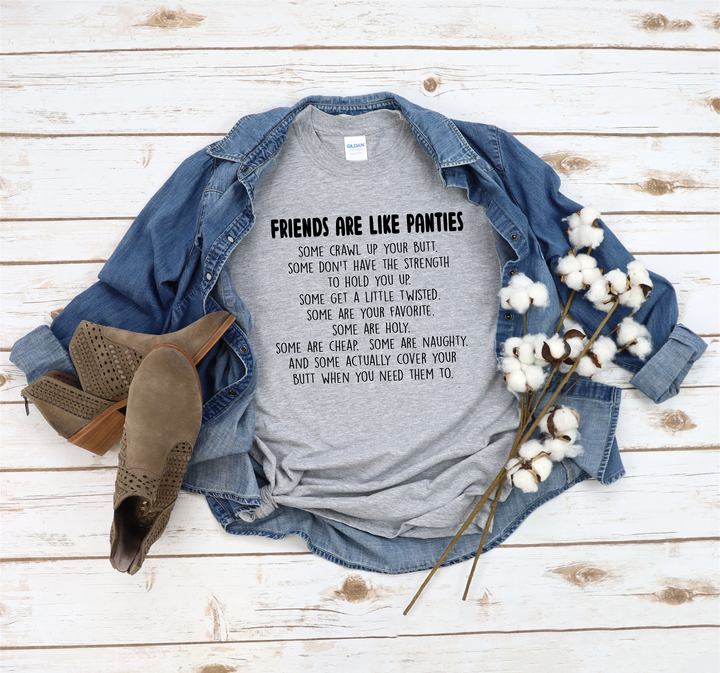 Friends are like Panties Shirt