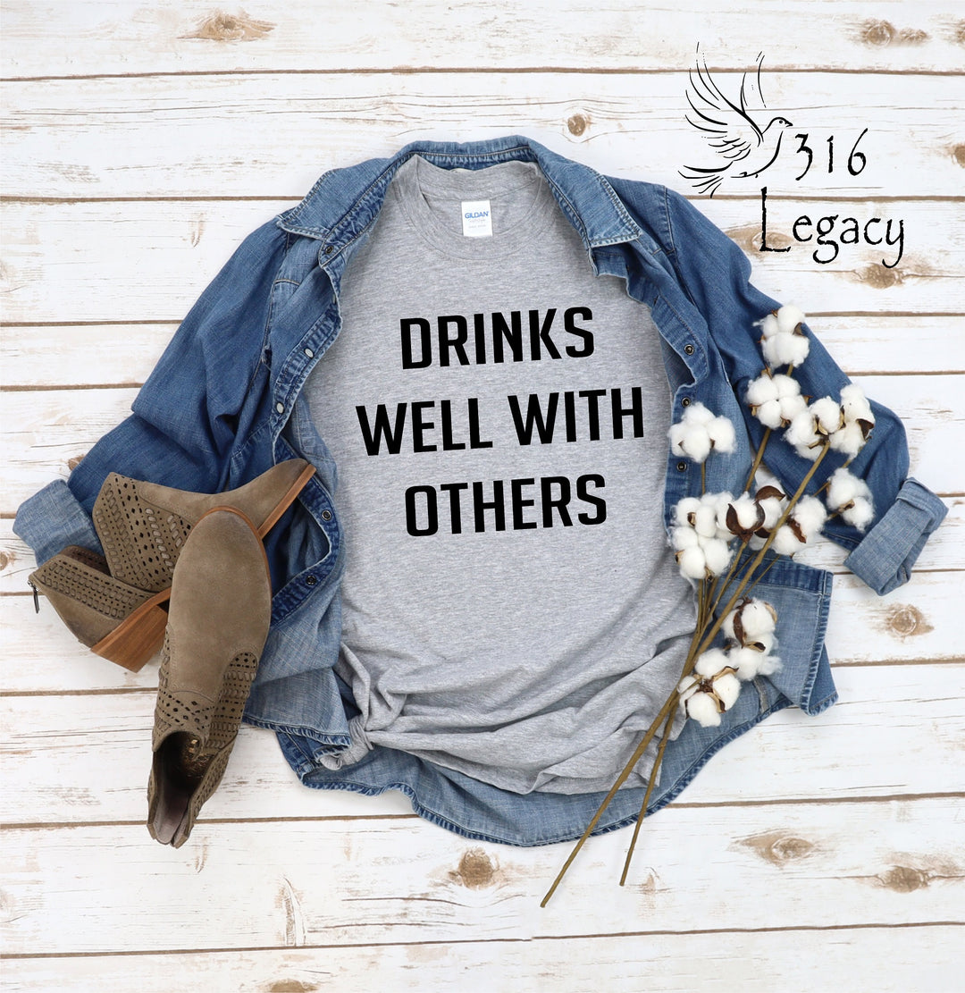 Drinks Well with Others Shirt